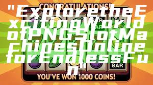 "Explore the Exciting World of PNG Slot Machines Online for Endless Fun"