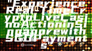 "Experience Real-Time Crypto Live Casino Action in Singapore with SGD Payments"